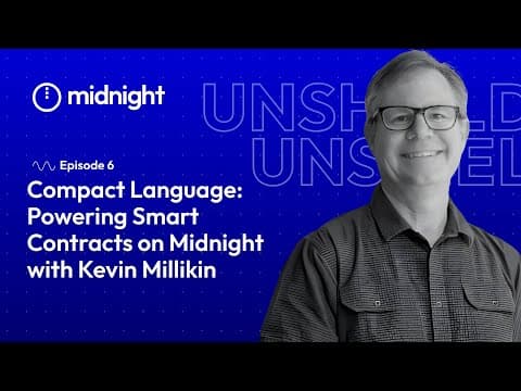 YouTube thumbnail for Ep. 6 I Compact Language: Powering Smart Contracts on Midnight with Kevin Millikin