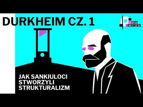 YouTube thumbnail for Socjologia 101: Durkheim cz.1 - Jak sankiuloci stworzyli strukturalizm