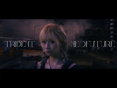 YouTube thumbnail for TRiDENT『NEO FUTURE』