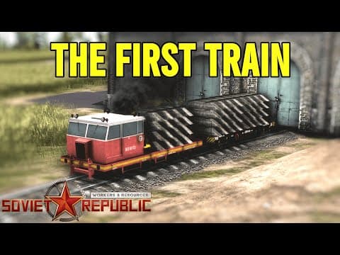 YouTube thumbnail for Getting the First train and starting on Rail | Workers and Resources Soviet Republic | S8E16