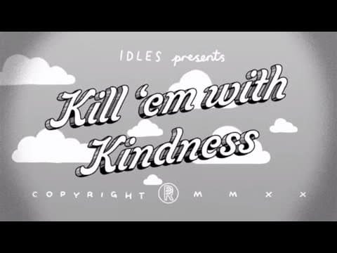 YouTube thumbnail for IDLES - KILL THEM WITH KINDNESS  (Official Video)