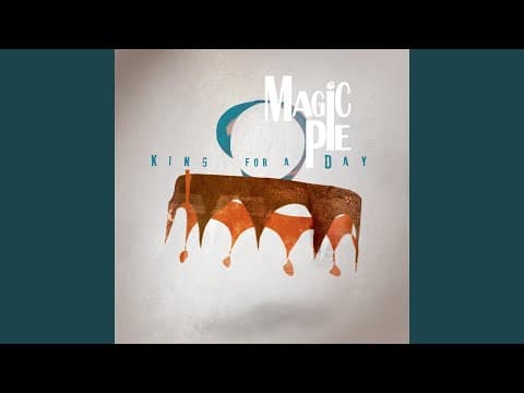 YouTube thumbnail for Magic Pie - King For A Day