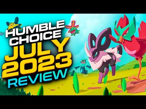 YouTube thumbnail for Humble Choice July 2023 Review -Two major headliners
