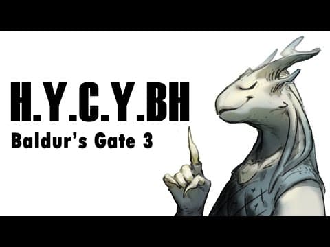 YouTube thumbnail for H.Y.C.Y.BH - Baldur's Gate 3 Parody