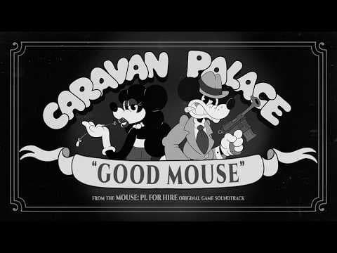 YouTube thumbnail for Mouse: P.I. For Hire - Good Mouse (official music video) [Caravan Palace]