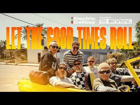 YouTube thumbnail for Electric Callboy feat. The Offspring - LET THE GOOD TIMES ROLL