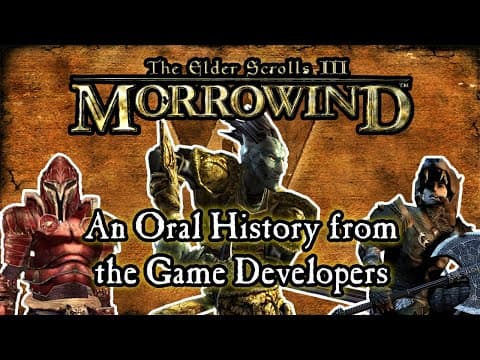 YouTube thumbnail for The Elder Scrolls III: Morrowind - An Oral History from the Game Developers