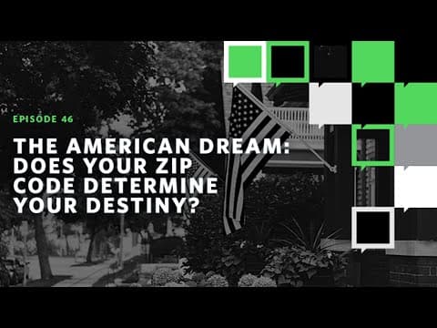 YouTube thumbnail for The American Dream: Does Your Zip Code Determine Your Destiny?