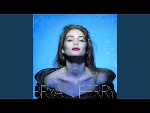 YouTube thumbnail for Bryan Ferry - Kiss and Tell (Dance Mix, 1988)