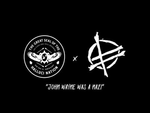 YouTube thumbnail for John Wayne Was A Nazi - Fucked Up and The Halluci Nation