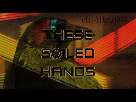 YouTube thumbnail for Nihilore - These Soiled Hands