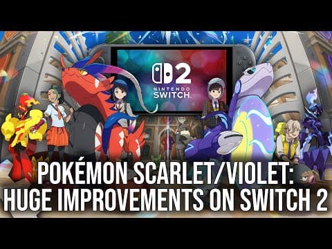 YouTube thumbnail for [Digital Foundry] Pokémon Scarlet & Violet: Switch 2 Delivers Dramatic Improvements Over Awful Switch 1 Performance