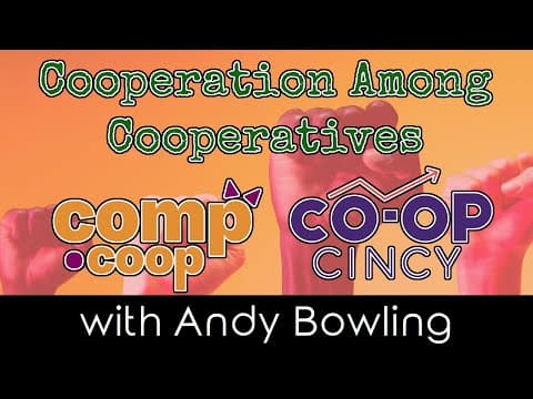 YouTube thumbnail for Cooperation Among Co-ops in Cincinnati | An Interview with Andy Bowling