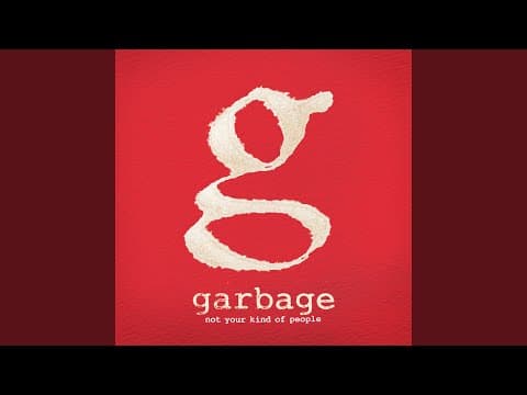 YouTube thumbnail for Garbage - Not Your Kind of People