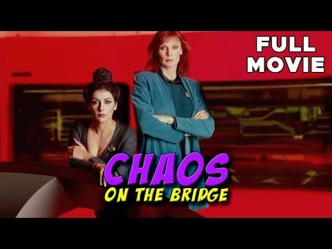 YouTube thumbnail for "Chaos on the Bridge" (William Shatner's Documentary about the early TNG years) available for free on YouTube