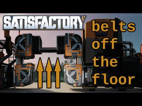 YouTube thumbnail for Satisfactory 1.0 Tutorial: Get Your Belts up off the Floor