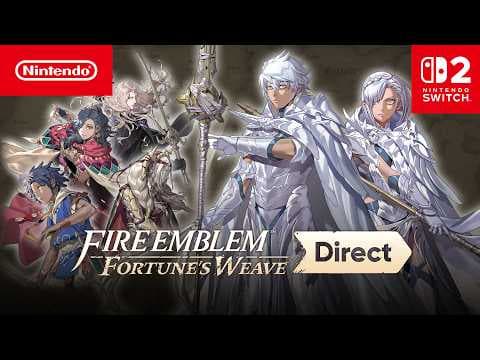 YouTube thumbnail for Fire Emblem: Fortune’s Weave Direct 8.4.2026