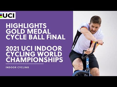 YouTube thumbnail for Highlights - Cycle Ball - Gold Medal Final | 2021 UCI Indoor Cycling World Championships