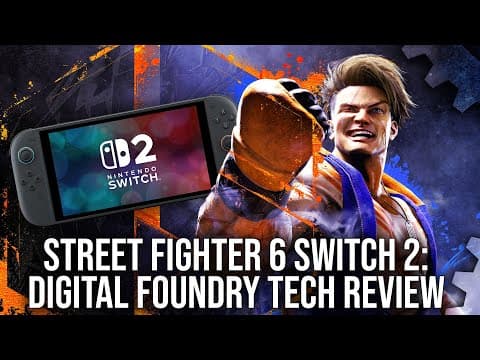 YouTube thumbnail for Street Fighter 6 - Switch 2 DF Tech Review [YouTube]