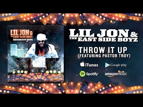 YouTube thumbnail for Lil Jon & The East Side Boyz - Throw It Up (featuring Pastor Troy)