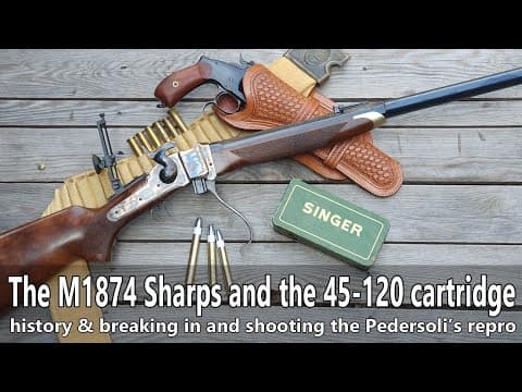 YouTube thumbnail for The Model 1874 Sharps rifle and the 45-120 cartridge - history and shooting
