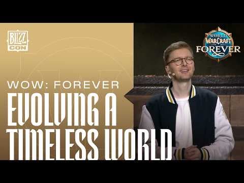 YouTube thumbnail for World of Warcraft: Forever - Evolving a Timeless World | BlizzCon 2026