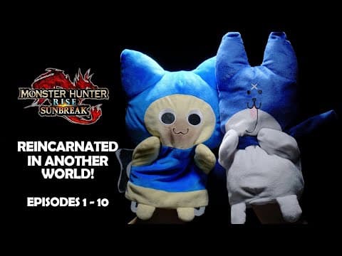 YouTube thumbnail for Monster Hunter Rise: Sunbreak - Reincarnated in Another World | Episodes 1- 10