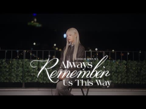YouTube thumbnail for Billlie Moon Sua - Always Remember Us This Way (orig. Lady Gaga) (A Star Is Born OST)