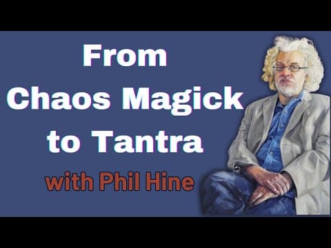 YouTube thumbnail for From Chaos Magick to Tantra with Phil Hine