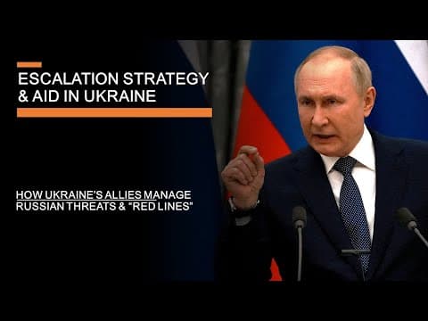 YouTube thumbnail for Escalation Strategy & Aid in Ukraine - How the West manages Russian nuclear threats and 'red lines'