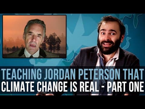 YouTube thumbnail for Teaching Jordan Peterson That Climate Change Is Real: Part One – SOME MORE NEWS