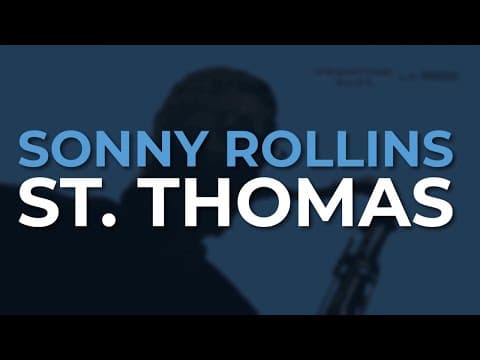 YouTube thumbnail for Sonny Rollins - St. Thomas (Official Audio) from Saxophone Colossus
