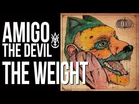 YouTube thumbnail for Amigo The Devil - The Weight