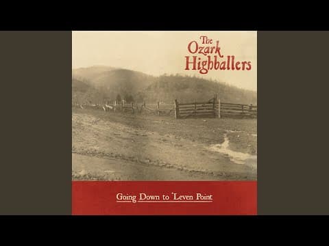 YouTube thumbnail for Going Down to 'Leven Point to Get a Load of Corn · The Ozark Highballers