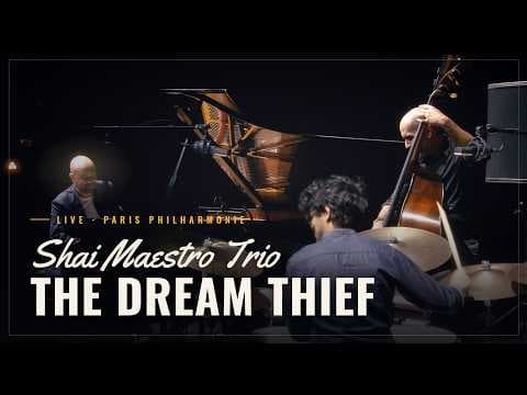 YouTube thumbnail for Shai Maestro Trio live at Paris Philharmonie - The Dream Thief