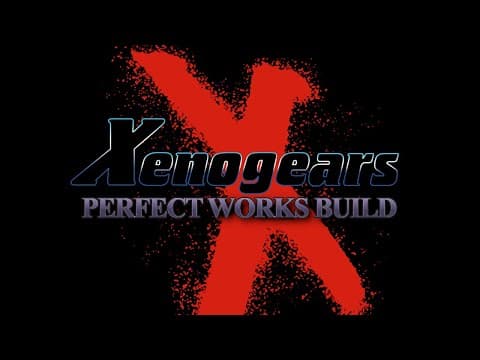 YouTube thumbnail for Xenogears Perfect Works build 0.5