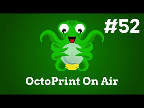 YouTube thumbnail for OctoPrint on Air #52 | Youtube