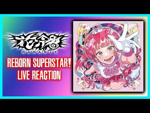 YouTube thumbnail for HANABIE. - Reborn Superstar! - Live Reaction/Review ft. Alex!