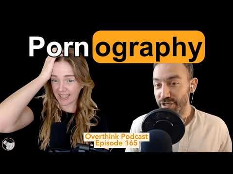 YouTube thumbnail for Overthink Podcast: Pornography