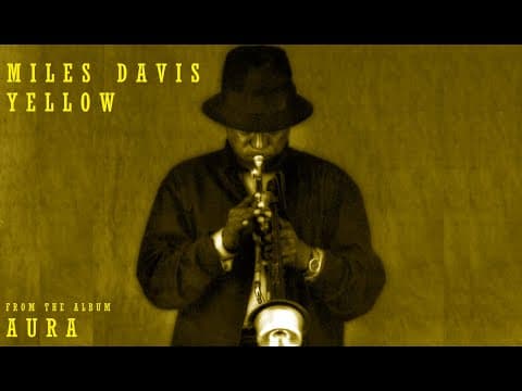 YouTube thumbnail for Yellow - Miles Davis - Aura - 1989