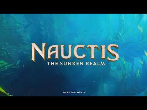 YouTube thumbnail for Nauctis: Sunken Realm Announce Trailer | Magic: The Gathering 2027