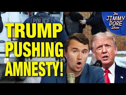 YouTube thumbnail for Mass Amnesty for Illegal Immigrants Is Coming. -Warns Charlie Kirk [17:34 | JUL 10 2025 | The Jimmy Dore Show]