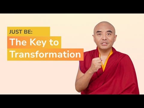 YouTube thumbnail for Just Be: The Key to Transformation with Yongey Mingyur Rinpoche