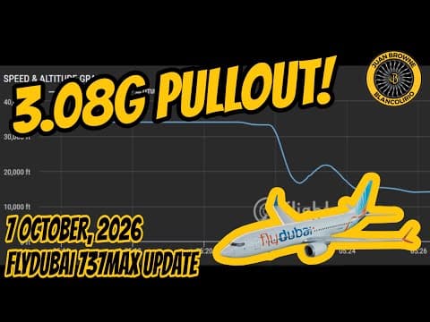 YouTube thumbnail for FlyDubai 737Max 3.08G Pullout! 7 Oct 2026
