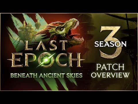 YouTube thumbnail for Last Epoch - Season 3 | Patch Overview - Beneath Ancient Skies