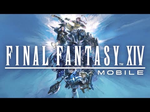 YouTube thumbnail for FINAL FANTASY XIV MOBILE – Reveal Trailer
