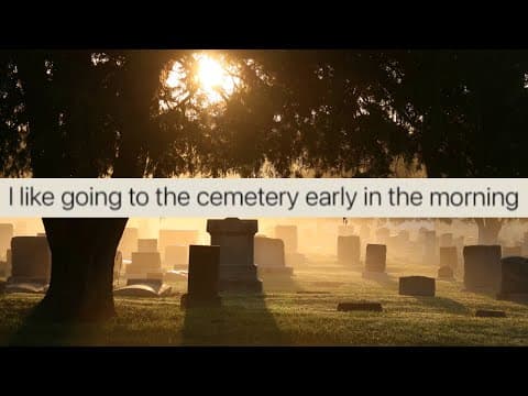 YouTube thumbnail for I like going to the cemetery early in the morning