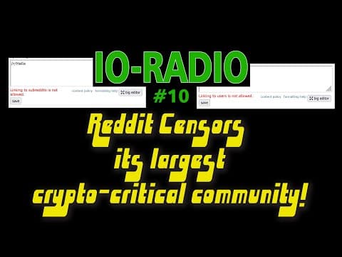 YouTube thumbnail for IO-Radio #10: Reddit Censors Its Largest Crypto-Critical Community - IoRadio.org