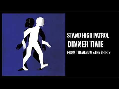 YouTube thumbnail for Stand High Patrol - Dinner Time