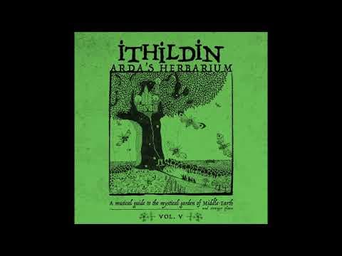 YouTube thumbnail for Ithildin - Arda's Herbarium - Vol. V (2023, Dungeon Synth, Comfy Synth, Ambient)